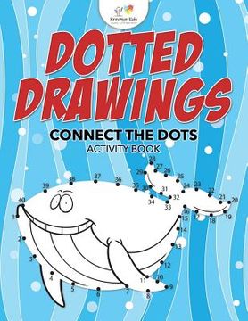 portada Dotted Drawings: Connect the Dots Activity Book