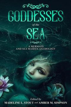 portada Goddesses of the Sea: A Mermaid and Sea Maiden Anthology 
