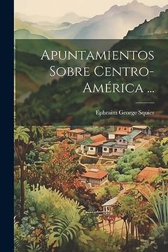 portada Apuntamientos Sobre Centro-América.
