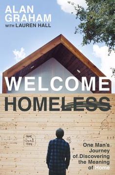 portada Welcome Homeless: One Man's Journey of Discovering the Meaning of Home (en Inglés)