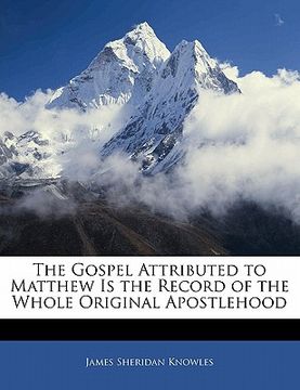 portada the gospel attributed to matthew is the record of the whole original apostlehood