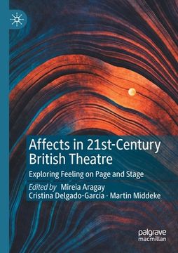 portada Affects in 21st-Century British Theatre: Exploring Feeling on Page and Stage