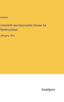portada Zeitschrift des historischen Vereins für Niedersachsen: Jahrgang 1895 (en Alemán)