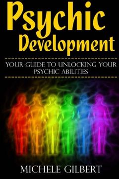 portada Psychic Development: Your Guide To Unlocking Your Psychic Abilities (Chakra's Healing Stones,Intuition,Clairvoyance, ESP, Channeling, Mediumship)