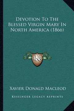 portada devotion to the blessed virgin mary in north america (1866) (en Inglés)