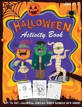 portada Halloween Activity Book: Kids Halloween Book - A Fun Book Filled With Dot to Dot, Coloring, Mazes, Word Search and More - Boys, Girls and Toddl (in English)