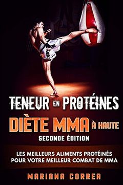 portada Diete mma a Haute Teneur en Proteines Seconde Edition: Les Meilleurs Aliments Proteines Pour Votre Meilleur Combat de mma (in French)