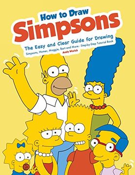 Libro How to Draw Simpsons: The Easy and Clear Guide for Drawing ...