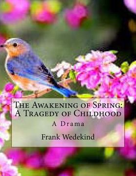 portada The Awakening of Spring: A Tragedy of Childhood: A Drama (en Inglés)