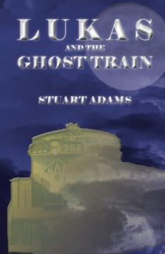 portada Lukas and the Ghost Train (The Lukas Encounters) (en Inglés)