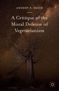 portada A Critique of the Moral Defense of Vegetarianism (in English)