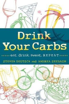 portada Drink Your Carbs: eat. drink. sweat. REPEAT (en Inglés)