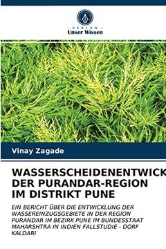 portada Wasserscheidenentwicklung der Purandar-Region im Distrikt Pune: Ein Bericht Über die Entwicklung der Wassereinzugsgebiete in der Region Purandar im. In Indien Fallstudie - Dorf Kaldari (en Alemán)