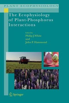 portada the ecophysiology of plant-phosphorus interactions (in English)