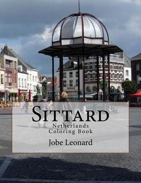 portada Sittard, Netherlands Coloring Book: Color Your Way Through Historic Sittard, Netherlands