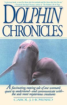 portada Dolphin Chronicles: One Woman's Quest to Understand the Sea's Most Mysterious Creatures (in English)
