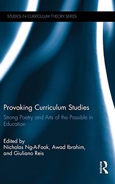 portada Provoking Curriculum Studies: Strong Poetry and Arts of the Possible in Education (Studies in Curriculum Theory Series) (en Inglés)