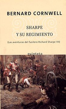 portada Sharpe y su regimiento : Richard Sharpe y la invasión de Francia, junio-noviembre de 1813