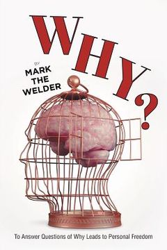 portada Why?: To Answer Questions of Why Leads to Personal Freedom (en Inglés)