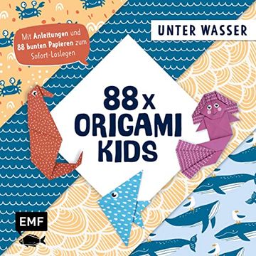 portada 88 x Origami Kids? Unter Wasser: Mit Anleitungen und 88 Bunten Papieren zum Sofort-Loslegen (in German)