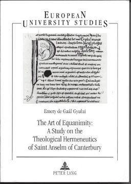 portada The art of Equanimity: A Study on the Theological Hermeneutics of Saint Anselm of Canterbury (Europaische Hochschulschriften Reihe Xxiii, Theologie) (en Inglés)