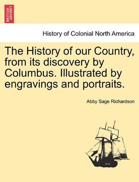 portada the history of our country, from its discovery by columbus. illustrated by engravings and portraits. (en Inglés)
