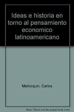 portada Ideas e historia en torno al pensamiento economico latinoamericano (Spanish Edition)
