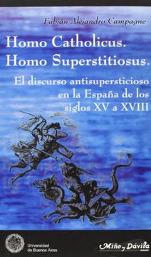 portada HOMO CATHOLICUS. HOMO SUPERSTITIOSUS. EN ESP.SS. XV A XVIII