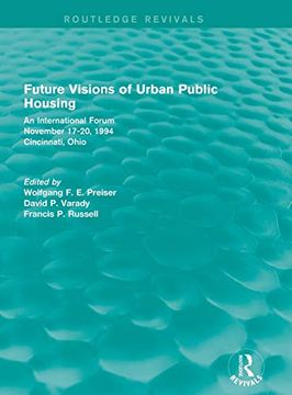 portada Future Visions of Urban Public Housing (Routledge Revivals): An International Forum, November 17-20, 1994