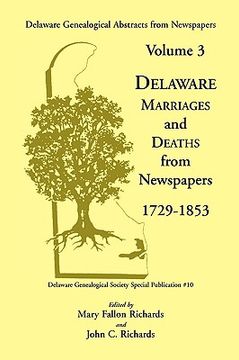 portada delaware genealogical abstracts from newspapers. volume 3: delaware marriages and deaths from the newspapers 1729-1853 (in English)