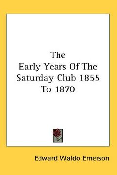 portada the early years of the saturday club 1855 to 1870