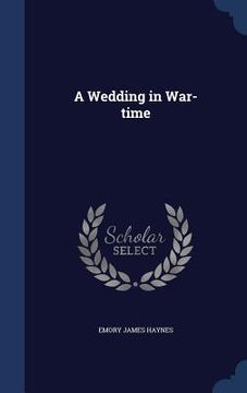 portada A Wedding in War-time (en Inglés)