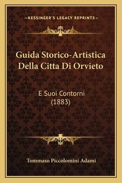 portada Guida Storico-Artistica Della Citta Di Orvieto: E Suoi Contorni (1883) (en Italiano)