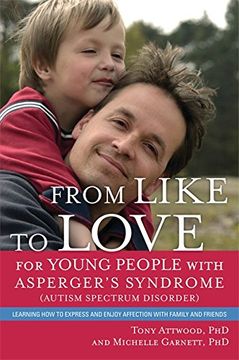 portada From Like to Love for Young People with Asperger's Syndrome (Autism Spectrum Disorder): Learning How to Express and Enjoy Affection with Family and Friends