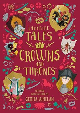 portada Ladybird Tales of Crowns and Thrones: With an Introduction From Gemma Whelan (Ladybird Tales Of. Treasuries) (en Inglés)