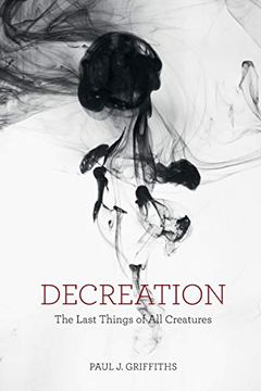 portada Decreation: The Last Things of all Creatures 