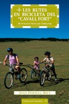portada Les rutes en bicicleta del "Cavall Fort": 26 itineraris fàcils per Catalunya (Azimut) (in Catalá)