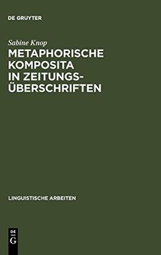portada Metaphorische Komposita in Zeitungsuberschriften (Linguistische Arbeiten, vol 184) (en Alemán)