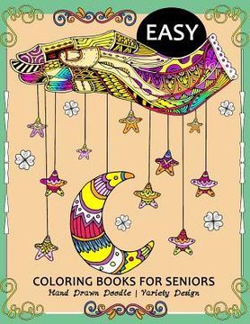 portada Easy Coloring Book For Seniors: Hand Draw Doodle and Variety Design (Premium Large Print Coloring Books for Adults) 