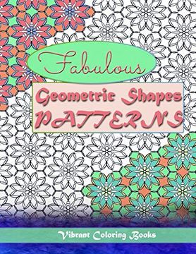 portada Fabulous Geometric Shapes & Patterns: Color Therapy: Relaxing Coloring for all Levels (in English)