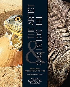 portada The Artist and the Scientists: Bringing Prehistory to Life 