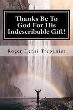 portada Thanks Be To God For His Indescribable Gift! (en Inglés)