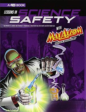 Lessons in Science Safety With max Axiom Super Scientist: 4d an Augmented Reading Science Experience (Graphic Science 4d) (en Inglés)