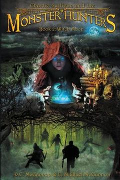 portada Charlie Sullivan and the Monster Hunters: Witch Moon (en Inglés)
