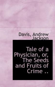 portada tale of a physician, or, the seeds and fruits of crime ..