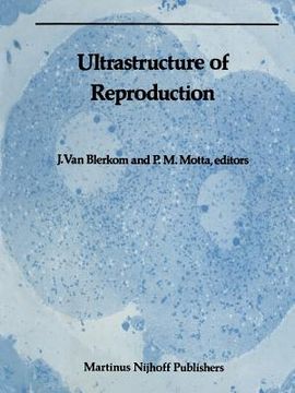 portada Ultrastructure of Reproduction: Gametogenesis, Fertilization, and Embryogenesis (en Inglés)