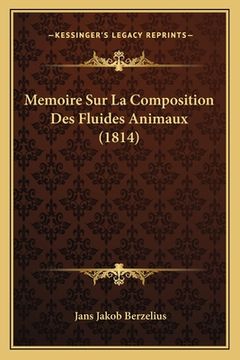 portada Memoire Sur La Composition Des Fluides Animaux (1814) (en Francés)