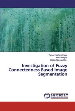 portada Investigation of Fuzzy Connectedness Based Image Segmentation (en Inglés)