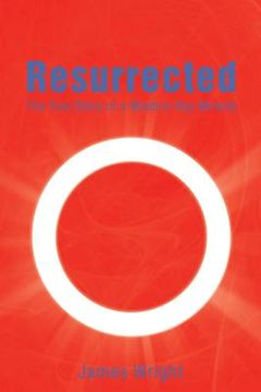 portada Resurrected: The True Story of a Modern-Day Miracle (en Inglés)