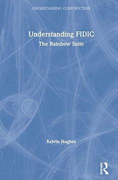 portada Understanding Fidic: The Rainbow Suite (Understanding Construction) (in English)